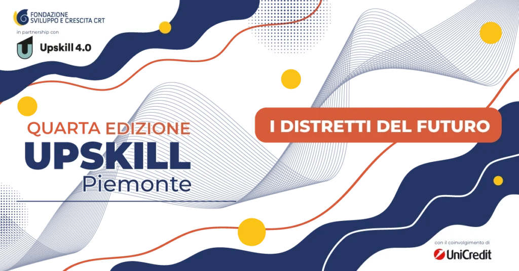 Upskill Piemonte 2026: i distretti del futuro