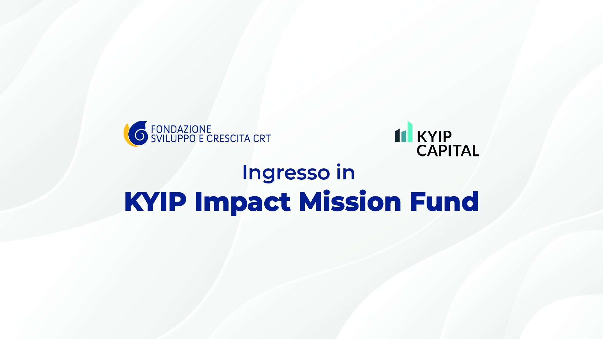 Fondazione Sviluppo e Crescita CRT entra in KYIP Impact Mission Fund: il fondo d’impatto chiude la raccolta a 50 milioni